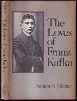 Nahum Norbert Glatzer: The Loves of Franz Kafka