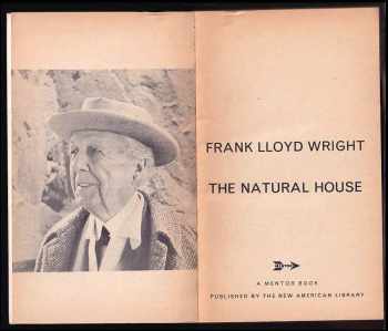 Frank Lloyd Wright: The Natural House