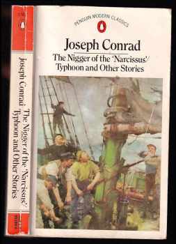 Joseph Conrad: The Nigger of the Narcissus Typhoon and Other Stories