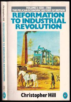 Christopher Hill: Reformation to industrial revolution 1530-1780, Volume II