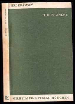 Jiří Krámský: The Phoneme - Introduction to the History and theories of a Concept