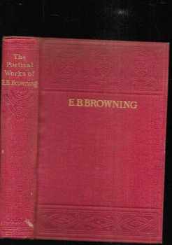 Elizabeth Barrett Browning: The poetical works of Elizabeth Barrett Browning