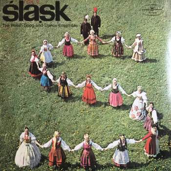 Zespół Pieśni I Tańca Śląsk: The Polish Song And Dance Ensemble "Śląsk", Vol. 7 - Śląskie Pieśni Powstańcze = Songs Of The Silesian Uprisings (MODRÝ ŠTÍTEK)