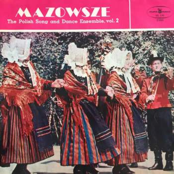Mazowsze: The Polish Song And Dance Ensemble, Vol. 2