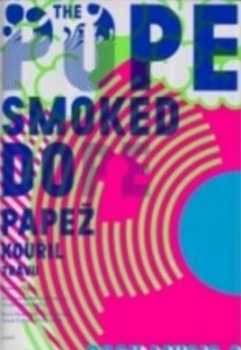 The Pope smoked dope