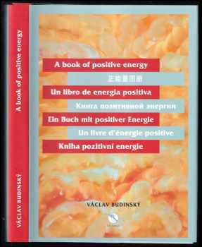 Václav Budínský: The positive energy book = : Zheng neng liang tu ce / vícejazyčná