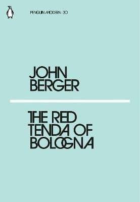 John Berger: The Red Tenda of Bologna