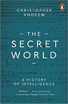 The Secret World : A History of Intelligence