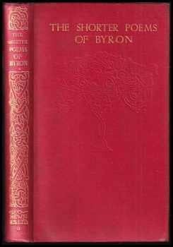 George Gordon Byron Byron: The Shorter Poems of Byron