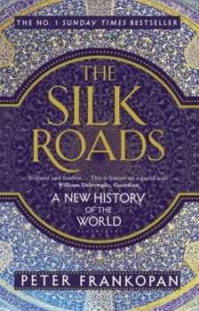 Peter Frankopan: The silk roads