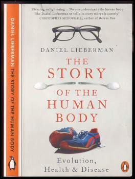 Daniel Lieberman: The Story of the Human Body : Evolution, Health and Disease