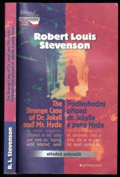 Robert Louis Stevenson: The strange case of Dr Jekyll and Mr. Hyde - Podivuhodný případ dr. Jekylla a pana Hyda.