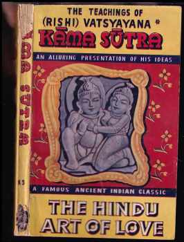 The Teachings of (Rishi) Vatsyayana Káma Sútra The Hinu Art of Love