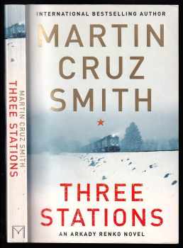 The Three Stations - An Arkady Renko Novel