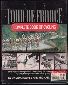 David Chauner: The Tour de France Complete Book of Cycling