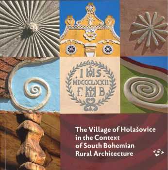 The Village of Holašovice in the context of South Bohemian rural architecture