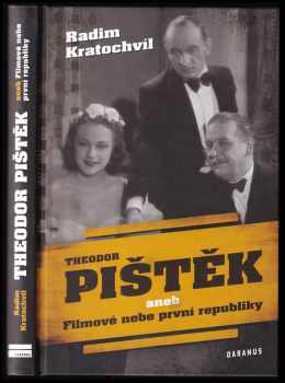 Radim Kratochvíl: Theodor Pištěk, aneb, Filmové nebe první republiky