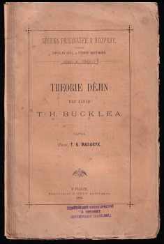 Tomáš Garrigue Masaryk: Theorie dějin dle zásad TH. Bucklea.