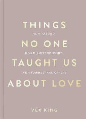 Things no one taught us about love