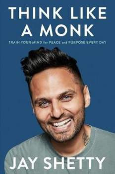 Think Like a Monk : Train Your Mind for Peace and Purpose Every Day