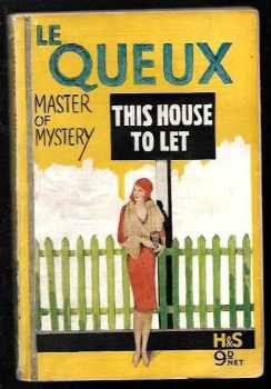 William Queux: This House to Let