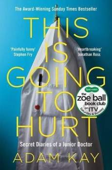 This is Going to Hurt: Secret Diaries of a Junior Doctor