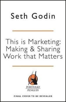 This is Marketing : You Can´t Be Seen Until You Learn To See