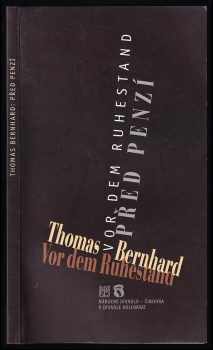 Thomas Bernhard, Před penzí