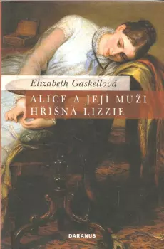 Elizabeth Cleghorn Gaskell: Alice a její muži ; Hříšná Lizzie