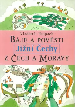 Vladimír Hulpach: Báje a pověsti z Čech a Moravy