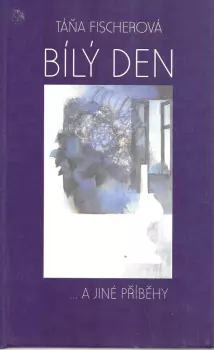 Táňa Fischerová: Bílý den