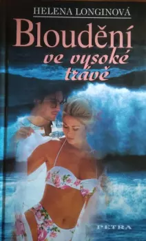 Helena Longinová: Bloudění ve vysoké trávě