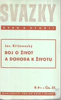 Jaroslav Kříženecký: Boj o život a dohoda k životu