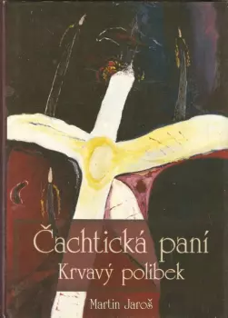 Martin Jaroš: Čachtická paní