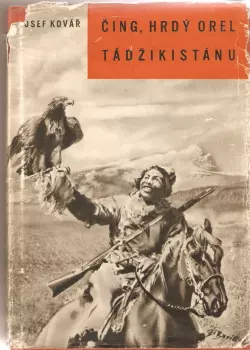 Josef Kovář: Čing, hrdý orel Tádžikistánu