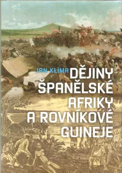 Jan Klíma: Dějiny španělské Afriky a Rovníkové Guineje