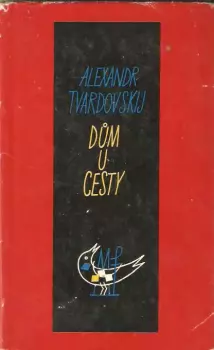 Aleksandr Trifonovič Tvardovskij: Dům u cesty