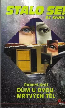 Robert Král: Dům U dvou mrtvých těl