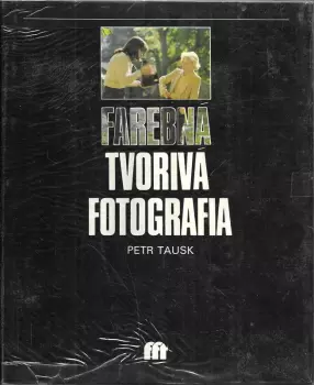 Petr Tausk: Farebná tvorivá fotografia