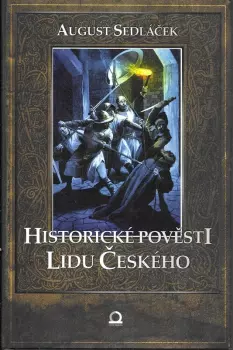 August Sedláček: Historické pověsti lidu českého