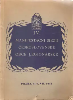 IV. manifestační sjezd Čs. obce legionářské v Praze ve dnech 5. a 6. července 1947