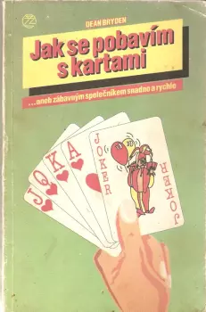 Dean Bryden: Jak se pobavím s kartami