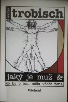 Walter Trobisch: Jaký je muž & co by o tom měla vědět žena