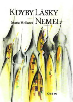 Marie Holková: Kdyby lásky neměl