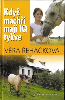 Věra Řeháčková: Když machři mají IQ tykve