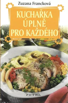 Zuzana Francková: Kuchařka úplně pro každého