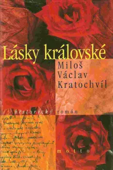 Miloš Václav Kratochvíl: Lásky královské