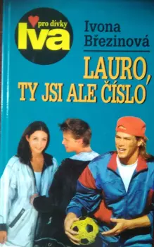 Ivona Březinová: Lauro, ty jsi ale číslo