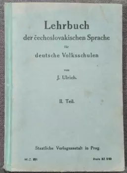 Jaroslav Ulrich: Lehrbuch der čechoslovakischen Sprache für deutsche Volksschulen