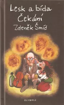 Zdeněk Šmíd: Lesk a bída Čekání